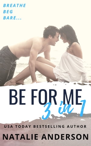 'Be For Me' - Three Book Bundle (Contemporary Romance Series Boxed Set, books 1-3)【電子書籍】[ Natalie Anderson ]