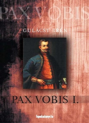 Pax Vobis 1. r sz【電子書籍】 Gul csy Ir n