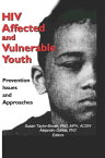 HIV Affected and Vulnerable Youth Prevention Issues and Approaches【電子書籍】[ Alejandro Garcia ]