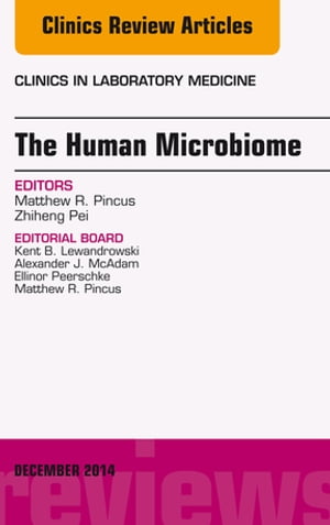 The Human Microbiome, An Issue of Clinics in Laboratory Medicine