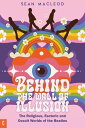 Behind the Wall of Illusion The Religious, Esoteric and Occult Worlds of the Beatles【電子書籍】 Sean MacLeod