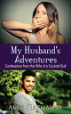 My Husband's Adventures: Confessions from the Wife of a Cuckold Bull【電子書籍】[ Alex Hathaway ]