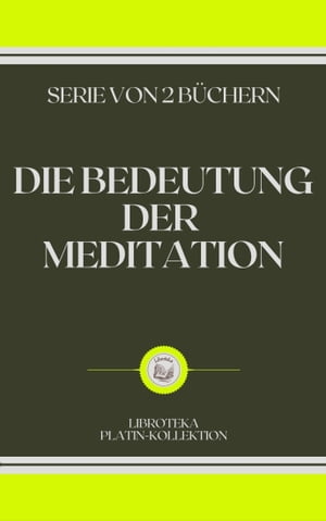 DIE BEDEUTUNG DER MEDITATION