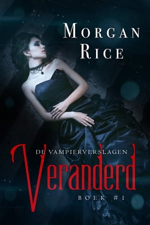 Veranderd【電子書籍】[ Morgan Rice ]