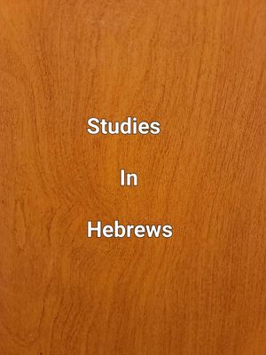 Studies In Hebrews