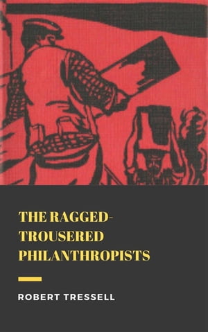 ŷKoboŻҽҥȥ㤨The Ragged Trousered PhilanthropistsŻҽҡ[ Robert Tressell ]פβǤʤ442ߤˤʤޤ
