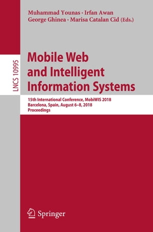 ŷKoboŻҽҥȥ㤨Mobile Web and Intelligent Information Systems 15th International Conference, MobiWIS 2018, Barcelona, Spain, August 6-8, 2018, ProceedingsŻҽҡۡפβǤʤ6,076ߤˤʤޤ