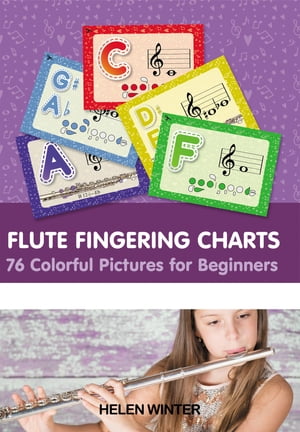 Flute Fingering Charts. 76 Colorful Pictures for Beginners