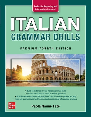 Italian Grammar Drills, Premium Fourth Edition【電子書籍】 Paola Nanni-Tate
