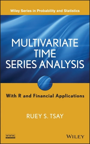 Multivariate Time Series Analysis With R and Financial Applications【電子書籍】 Ruey S. Tsay