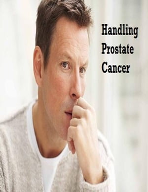 Handling Prostate Cancer