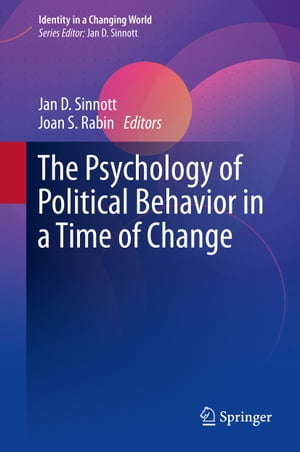 The Psychology of Political Behavior in a Time of Change【電子書籍】