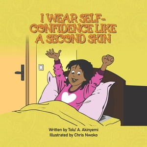 I Wear Self-Confidence Like a Second Skin