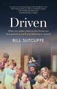 Driven When you realise someone else thinks you have potential, you 039 ll start believing it yourself【電子書籍】 Bill Sutcliffe