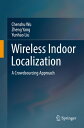 Wireless Indoor Localization A Crowdsourcing Approach【電子書籍】 Chenshu Wu