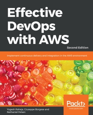 ŷKoboŻҽҥȥ㤨Effective DevOps with AWS Implement continuous delivery and integration in the AWS environment, 2nd EditionŻҽҡ[ Giuseppe Borgese ]פβǤʤ4,981ߤˤʤޤ