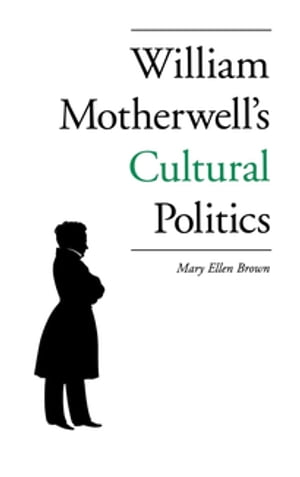 William Motherwell's Cultural Politics