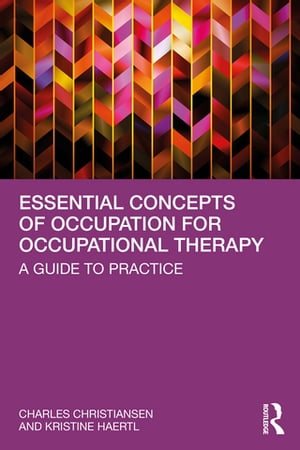 Essential Concepts of Occupation for Occupational Therapy