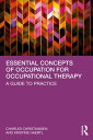 Essential Concepts of Occupation for Occupational Therapy A Guide to Practice【電子...