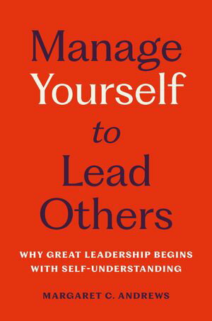 ŷKoboŻҽҥȥ㤨Manage Yourself to Lead Others Why Great Leadership Begins with Self-UnderstandingŻҽҡ[ Margaret C. Andrews ]פβǤʤ2,475ߤˤʤޤ