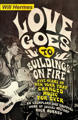 Love Goes to Buildings on Fire Five Years in New