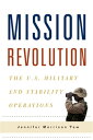 Mission Revolution The U.S. Military and Stabili