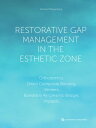 Restorative Gap Management in the Esthetic Zone Orthodontics Direct Composite Bonding Veneers Bonded All-Ceramic Bridges Implants【電子書籍】 Konrad H. Meyenberg