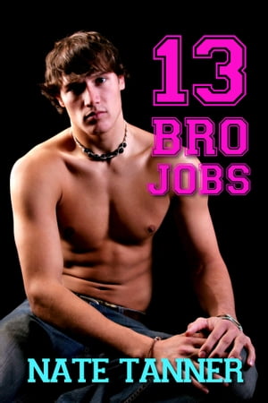 Thirteen Brojobs【電子書籍】[ Nate Tanner ]