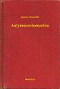 Antymonachomachia【電子書籍】[ Ignacy Kras