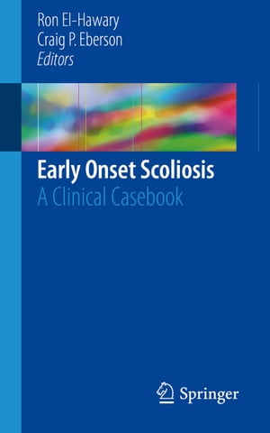 ŷKoboŻҽҥȥ㤨Early Onset Scoliosis A Clinical CasebookŻҽҡۡפβǤʤ15,800ߤˤʤޤ