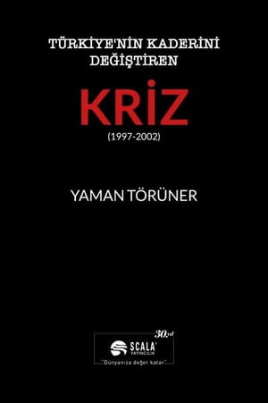 Türkiye'nin Kaderini Değiştiren Kriz 1997-2002