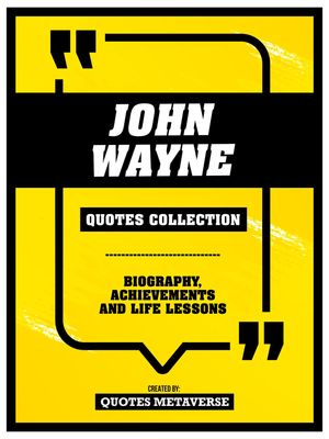 John Wayne - Quotes Collection Biography, Achievements And Life Lessons【電子書籍】[ Quotes Metaverse ]