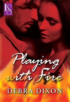 Playing with Fire A Loveswept Classic Romance【電子書籍】 Debra Dixon