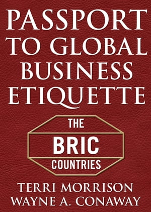 Passport for Global Business Etiquette The BRIC Countries (McGraw-Hill Essentials)【電子書籍】[ Terri Morrison ]