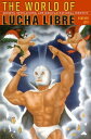 The World of Lucha Libre Secrets, Revelations, and Mexican National Identity【電子書...