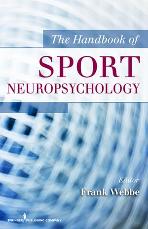 The Handbook of Sport Neuropsychology【電子書籍】