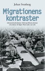 Migrationens kontraster : arbetsmarknadsrelationer, Schleswig-Holstein-aktionen och tyskorna vid Algots i Bor?s under 1950-talet【電子書籍】[ Johan Svanberg ]