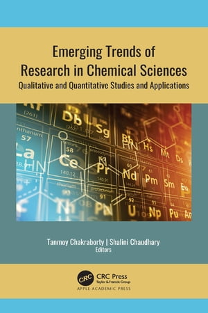 Emerging Trends of Research in Chemical Sciences Qualitative and Quantitative Studies and Applications