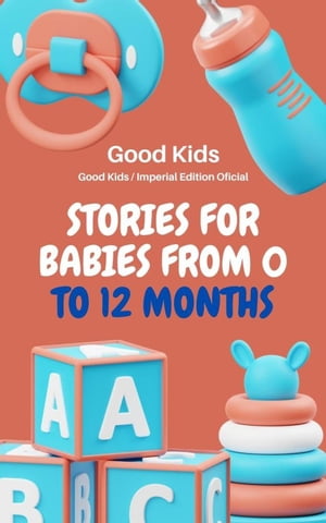 Stories for Babies From o to 12 Months Good Kids, #1Żҽҡ[ Good Kids ]