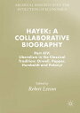 Hayek: A Collaborative Biography Part XIV: Liberalism in the Classical Tradition: Orwell, Popper, Humboldt and Polanyi【電子書籍】