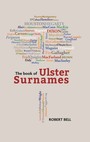 ŷKoboŻҽҥȥ㤨The Book of Ulster SurnamesŻҽҡ[ Robert Bell ]פβǤʤ2,136ߤˤʤޤ