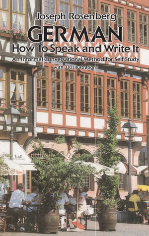 German How to Speak and Write It【電子書籍】[ Joseph Rosenberg ]