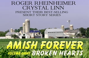 Amish Forever- Volume 8- Broken Hearts