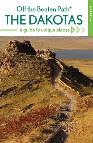 The Dakotas Off the Beaten Path? A Guide to Uniq