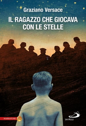 Il ragazzo che giocava con le stelle【電子書籍】[ Graziano Versace ]