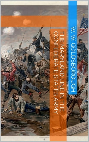 ŷKoboŻҽҥȥ㤨The Maryland Line in the Confederate States ArmyŻҽҡ[ W. W. Goldsborough ]פβǤʤ442ߤˤʤޤ