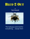 Blue-2 Out【電子書籍】[ Tom Kovach ]