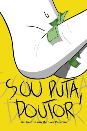 "Sou Puta, Doutor"