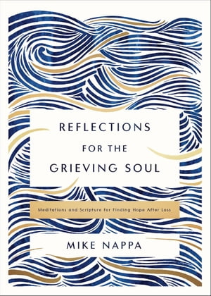 Reflections for the Grieving Soul