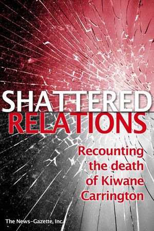 Shattered Relations Recounting the death of Kiwane Carrington